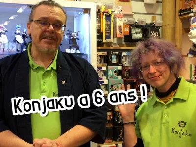 Konjaku fête ses 6 ans !